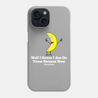 Team Banana Phone Case