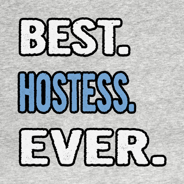 Disover Best. Hostess. Ever. - Birthday Gift Idea - Hostess - T-Shirt