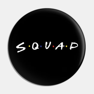 Friend Squad Pin