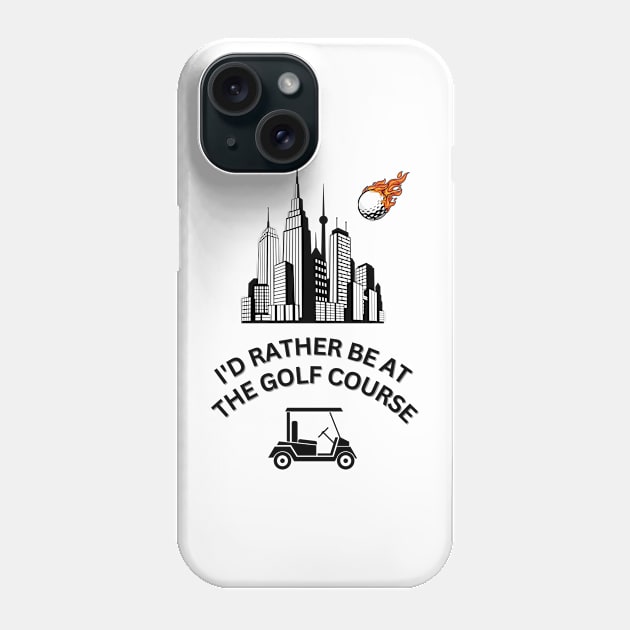 Id Rather Be At The Golf Course - Golf Tee Shirt - Traditional Phone Case by Fade Golf