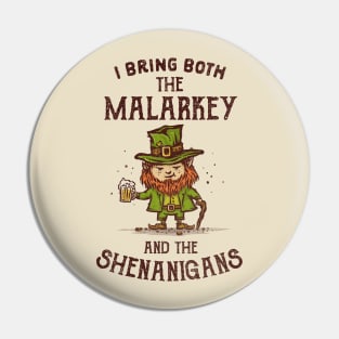 I Bring Malarkey and Shenanigans Pin