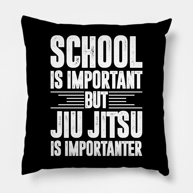School is important but jiu jitsu is importanter - jiu jitsu lover Pillow by MerchByThisGuy