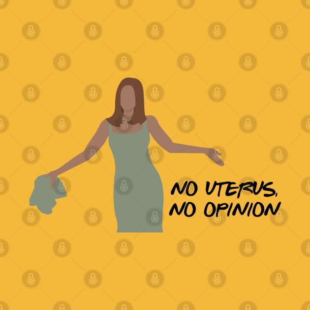 No Uterus, No Opinion by doctorheadly by doctorheadly