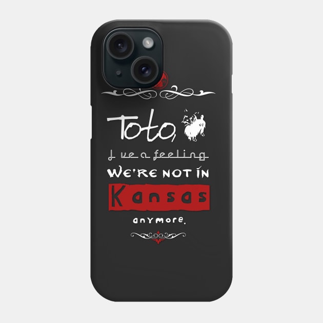 "Toto, I've a feeling we're not in Kansas anymore." Phone Case by siriusreno