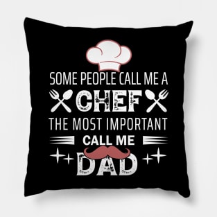 Some People Call Me Chef & Most Important Call Me Dad Pillow