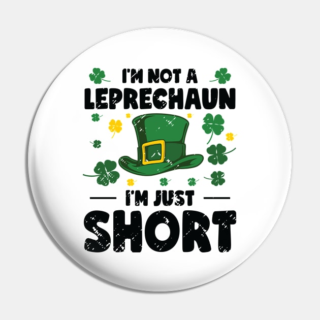 I'm Not A Leprechaun I'm Short St. Patricks Day Pin by Tom´s TeeStore