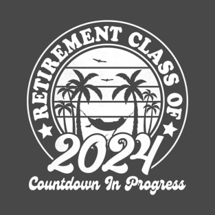 Retirement Class Of 2024 Countdown In Progress T-Shirt