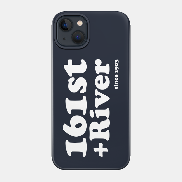 161st and River Coop - Yankees - Phone Case