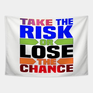 Take the risk, or lose the chance! Motivation Tapestry