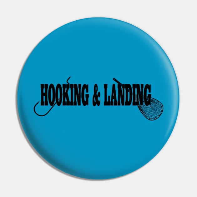 Hooking and Landing - Fishing / Angling design Pin by BassFishin