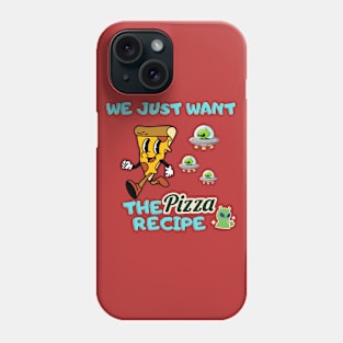 alien invasion- we just want the pizza recipe Phone Case