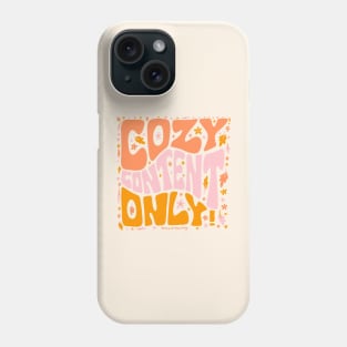 Cozy Content Only Phone Case