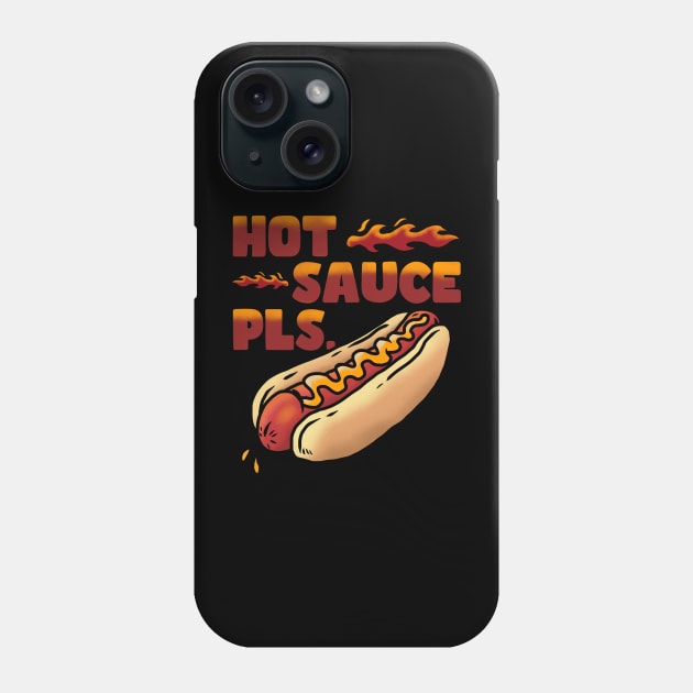 HOT SAUCE PLS. Phone Case by Tee Trends