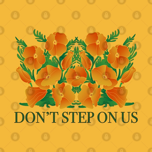 Dont' Step On Us! Protect California Poppies by Spatium Natura