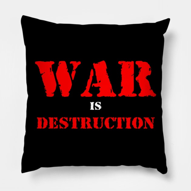 War is destruction Pillow by Erena Samohai