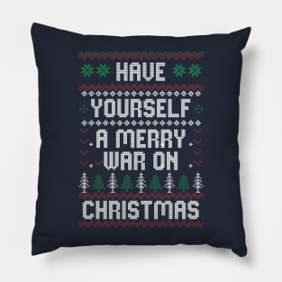 Have yourself a merry war on Christmas Pillow