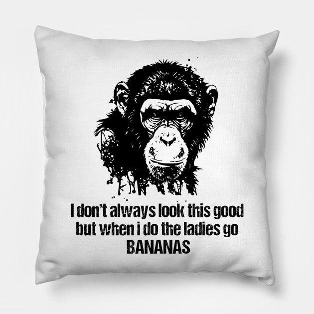 I don't always look this good but when i do the ladies go Bananas Pillow by Hinokart