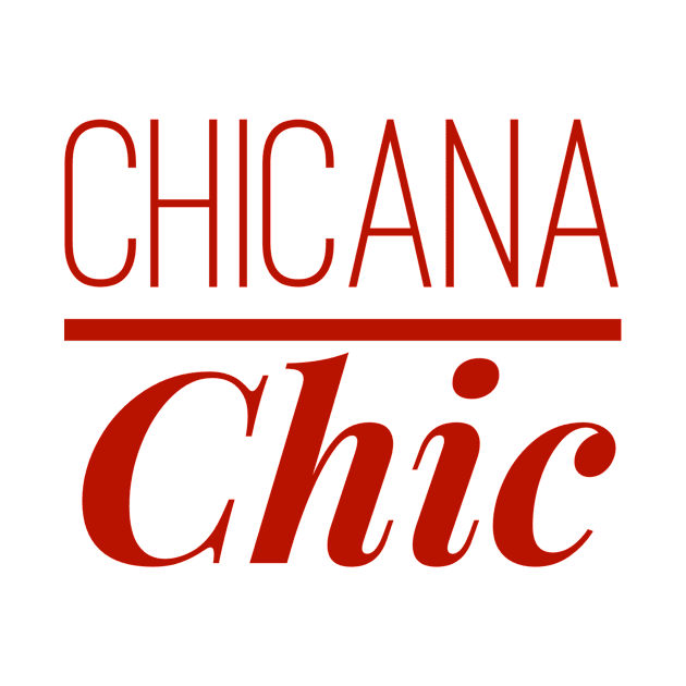 Chicana Chic by MessageOnApparel