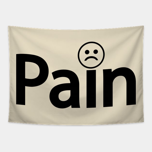 Pain being in pain artistic design Tapestry by DinaShalash