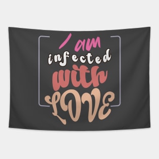 I am infected with love: Whimsical and colorful Typography for Valentine's Day Bliss Tapestry