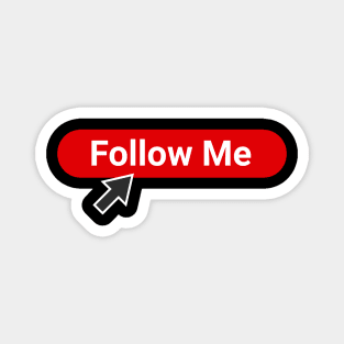 Follow Me Magnet