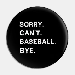 Sorry cant baseball bye Pin