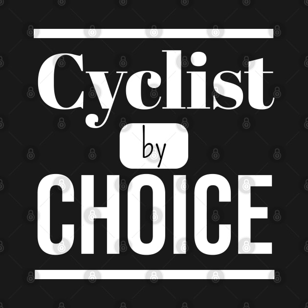 Cyclist by CHOICE (DARK BG) | Minimal Text Aesthetic Streetwear Unisex Design for Fitness Enthusiasts/Athletes/ Cyclists | Shirt, Hoodie, Coffee Mug, Mug, Apparel, Sticker, Gift, Pins, Totes, Magnets, Pillows by design by rj.