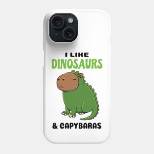 I like Dinosaurs and Capybaras Phone Case