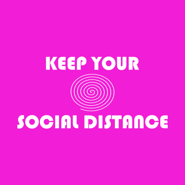 Keep Your Social Distance by abc4Tee