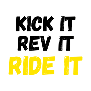 Kick it, Rev it, Ride it. Yellow Dirt bike/motocross design T-Shirt