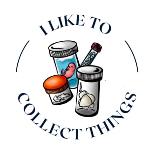 I like to Collect Things-Veterinary T-Shirt