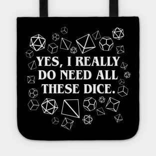 I Really Need All These Dice TRPG Tabletop RPG Gaming Addict Tote