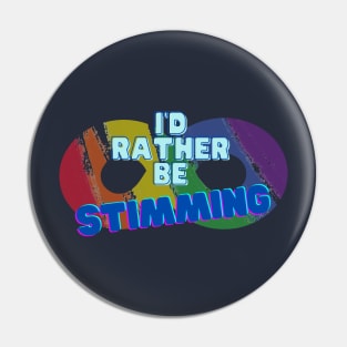 I'd Rather Be Stimming Pin