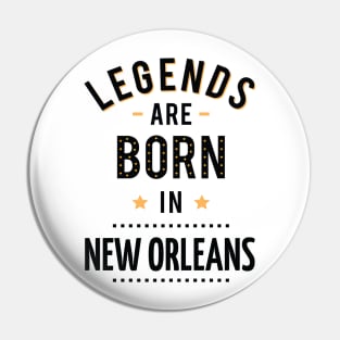 Legends Are Born In New Orleans Pin