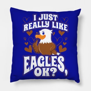 I just really like eagles ok Pillow
