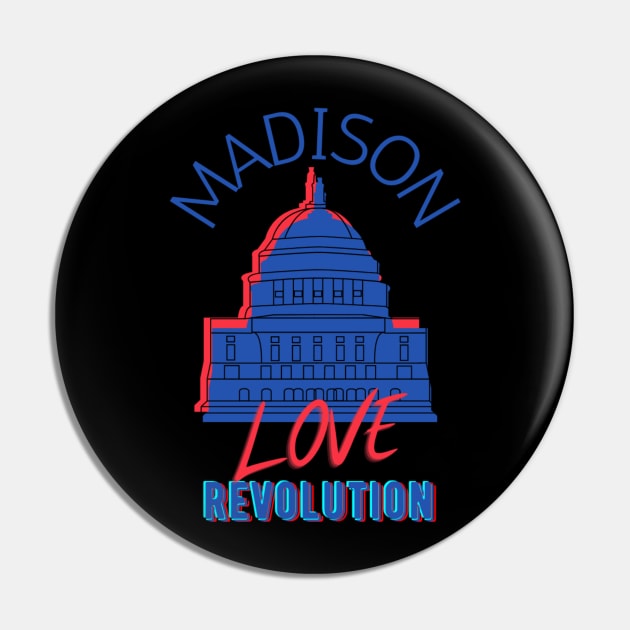 Madison Love Revolution Pin by Public Safety Action Network of Dane County