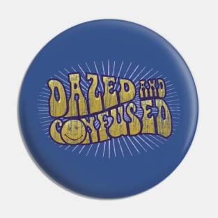 Dazed And Confused Pin