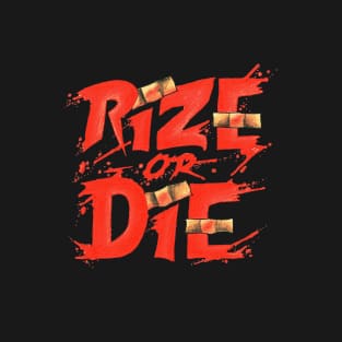 Rize or Die T-Shirt