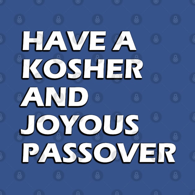 Have a Kosher And Joyous Passover - Jewish Holiday Greetings by InspireMe