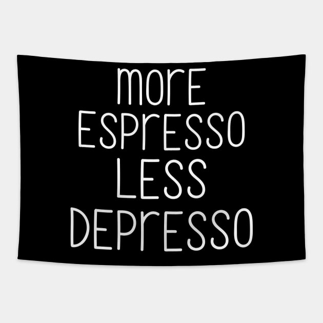 More espresso less depresso Tapestry by Word and Saying