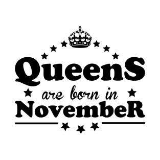 Queens are born in November T-Shirt