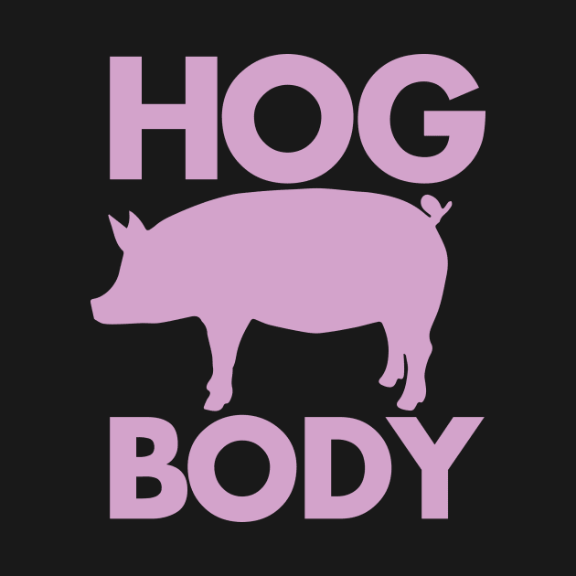 HOG BODY by DankSpaghetti