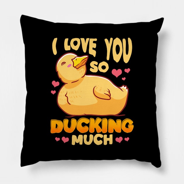 Cute & Funny I Love You So Ducking Much Duck Pun Pillow by theperfectpresents