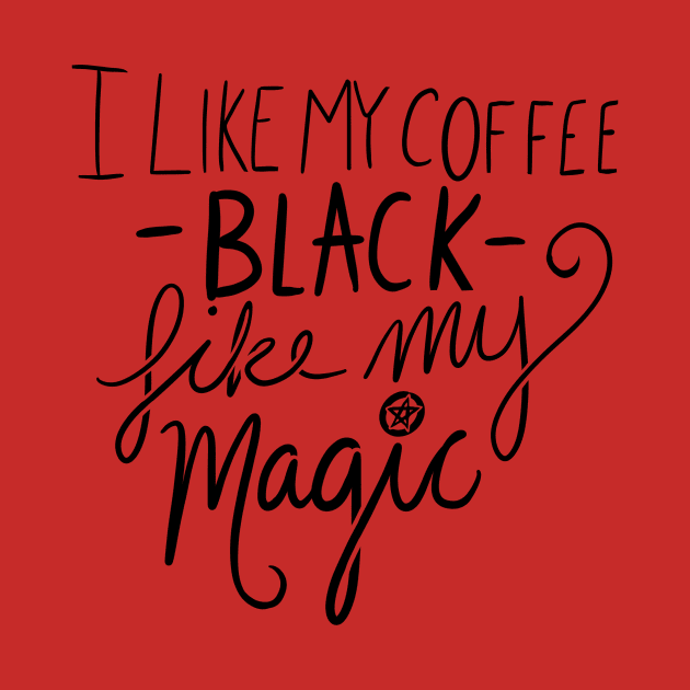 I like my coffee black like my magic by bubbsnugg