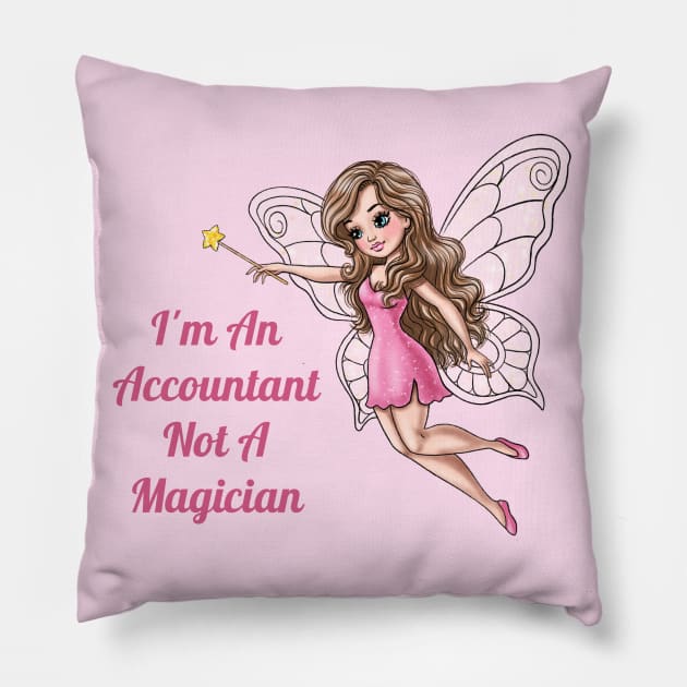 I'm An Accountant Not A Magician Fairy Pillow by AGirlWithGoals