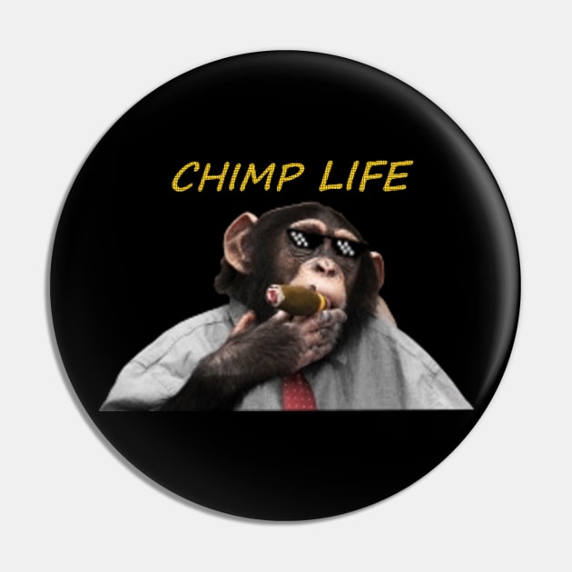 Chimp Life Pin by Uncle_Paul999