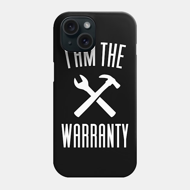 I Am The Warranty Funny Mechanic Phone Case by Aajos