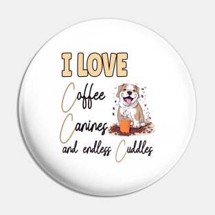 I Love Coffee Canines and Cuddles English Bulldog Owner Funny Pin