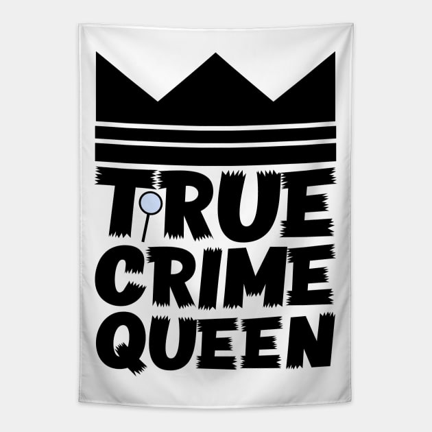 True Crime Queen Tapestry by colorsplash