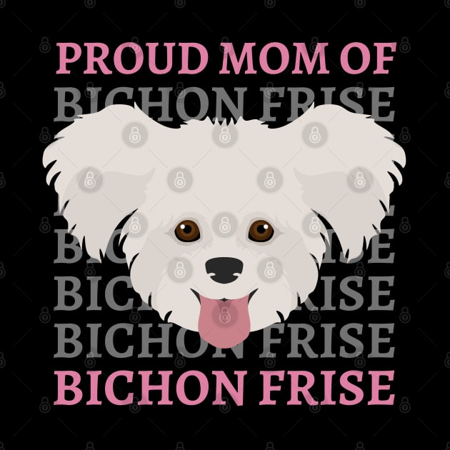 Proud mom of Bichon Frise Life is better with my dogs Dogs I love all the dogs by BoogieCreates